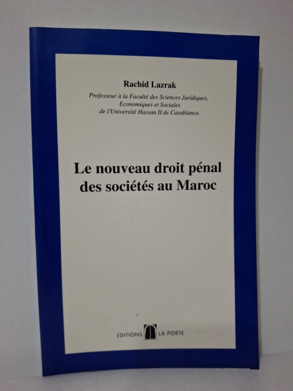 Le nouveau droit pénal des sociétés au Maroc - Rachid Lazrak