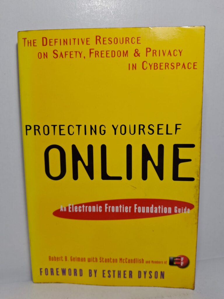 Protecting Yourself Online: An Electronic Frontier Foundation Guide - Robert B. Gelman & Stanton McCandlish