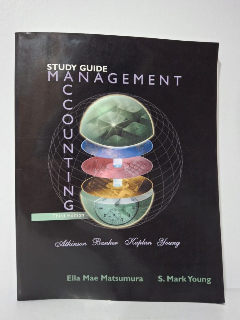 Study Guide Management Accounting (Third Edition) - Ella Mae Matsumura & S. Mark Young