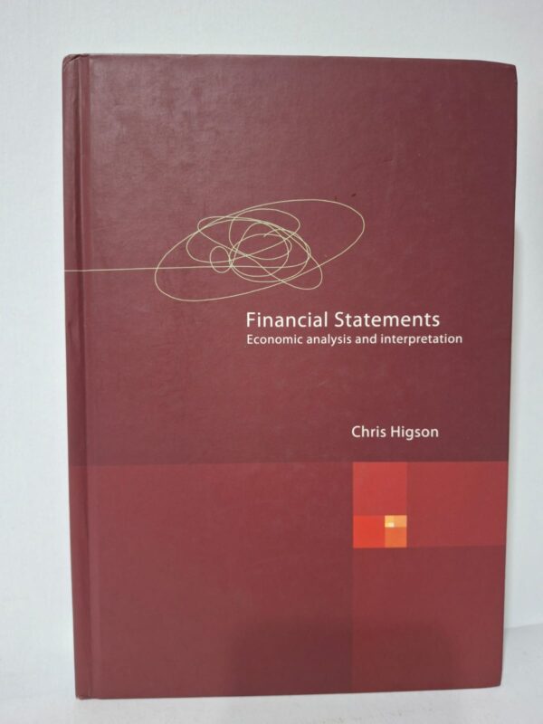 Financial Statements: Economic analysis and interpretation - Chris Higson