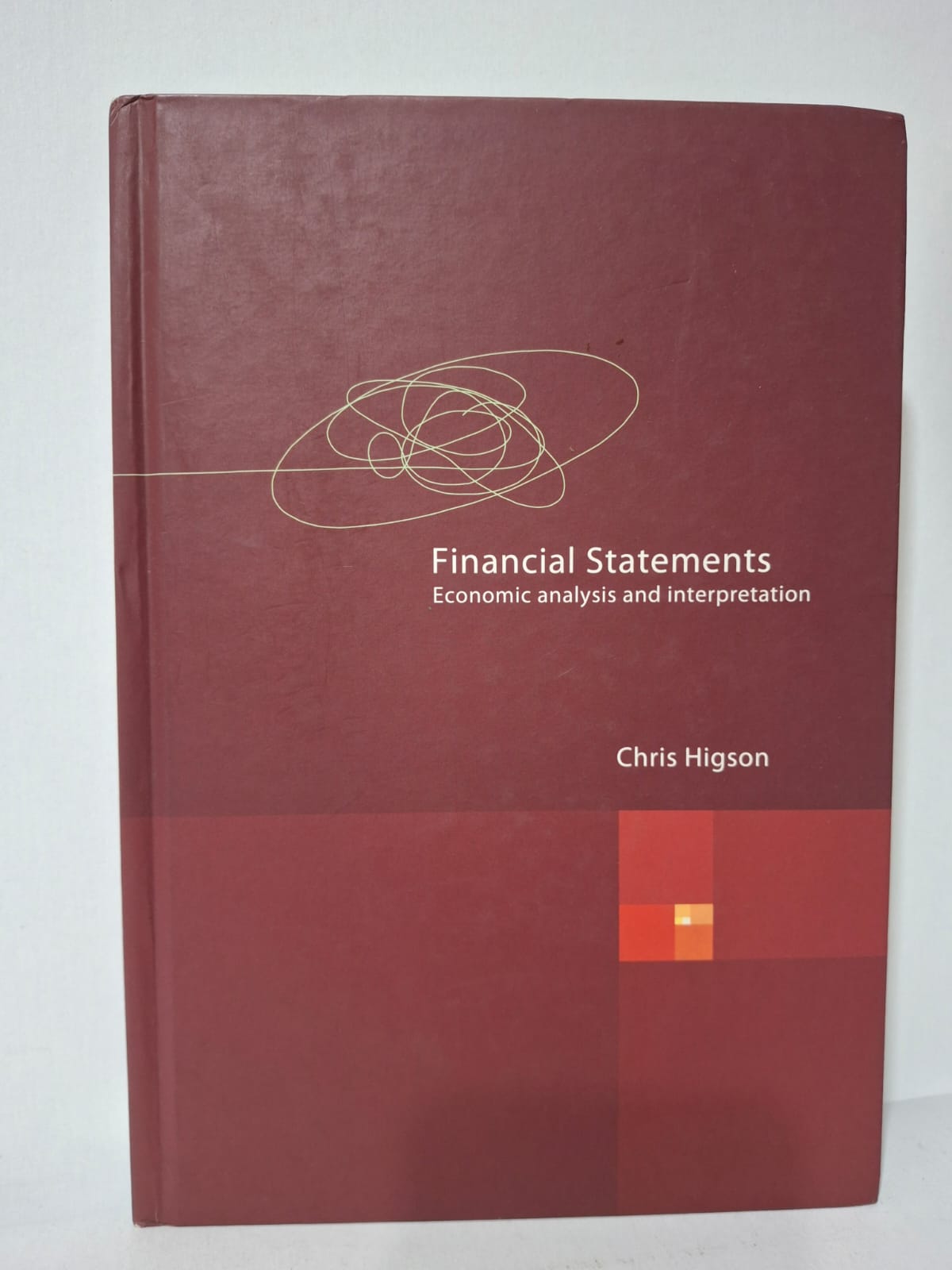 Financial Statements: Economic analysis and interpretation - Chris Higson Financial Statements: Economic analysis and interpretation - Chris Higson