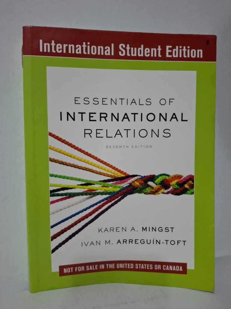 Essentials of International Relations (Seventh Edition) - Karen A. Mingst et Ivan M. Arreguín-Toft