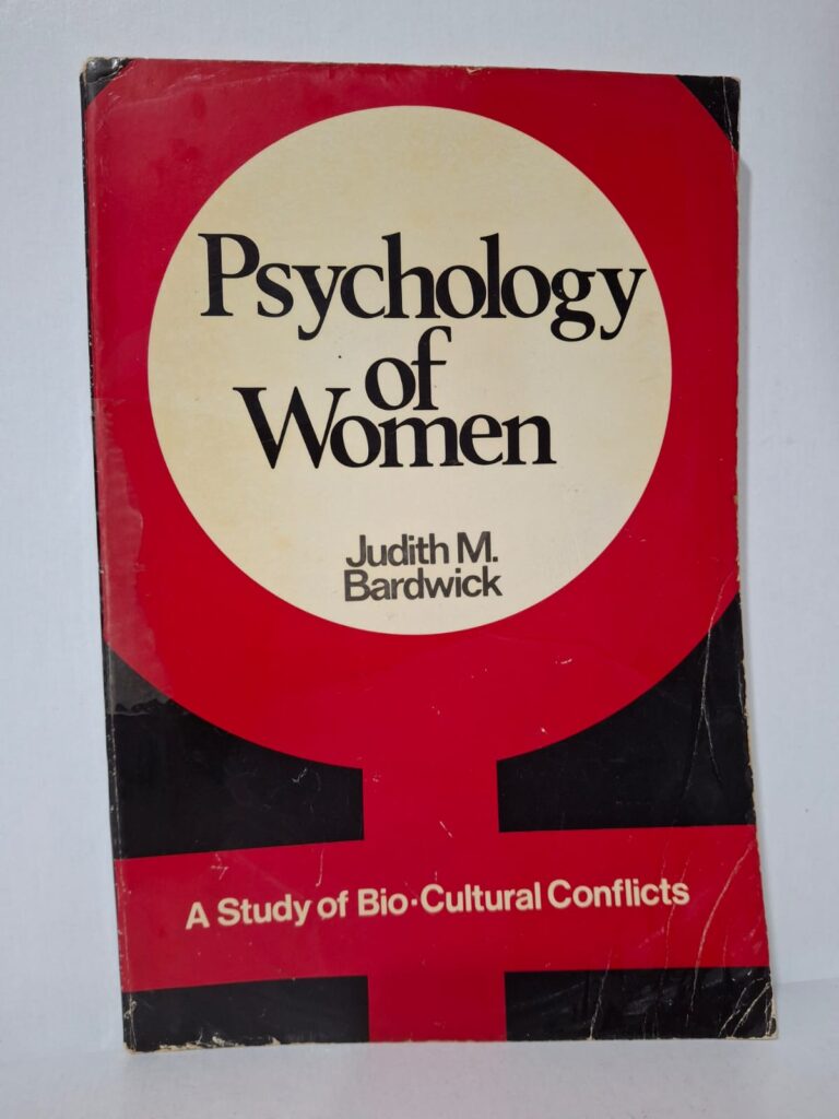 Psychology of Women: A Study of Bio-Cultural Conflicts - Judith M. Bardwick