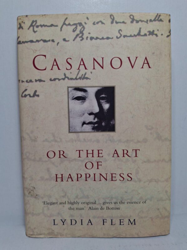 Casanova or the Art of Happiness - Lydia Flem