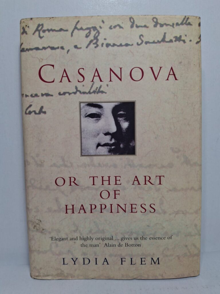 Casanova or the Art of Happiness - Lydia Flem