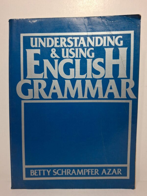 Understanding and Using English Grammar - Betty Schrampfer Azar