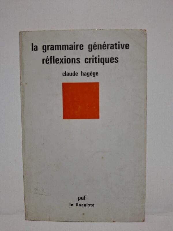 La grammaire générative : réflexions critiques - Claude Hagège