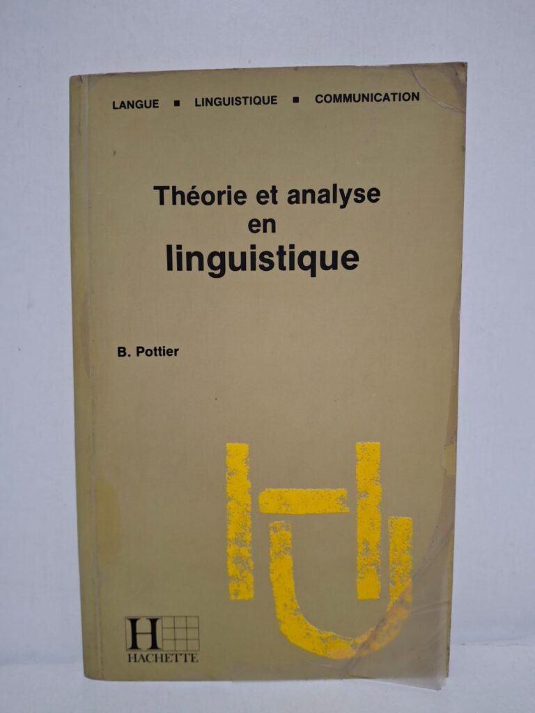 Théorie et analyse en linguistique - B. Pottier