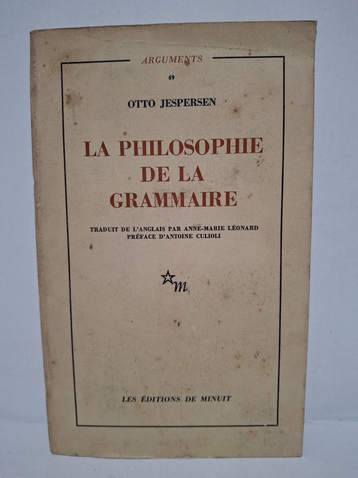 La philosophie de la grammaire - Otto Jespersen (traduit de l'anglais par Anne-Marie Léonard, préface d'Antoine Culioli) La philosophie de la grammaire - Otto Jespersen (traduit de l'anglais par Anne-Marie Léonard, préface d'Antoine Culioli)