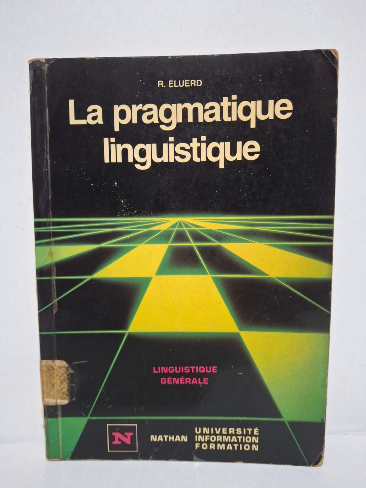 La pragmatique linguistique - R. Eluerd La pragmatique linguistique - R. Eluerd