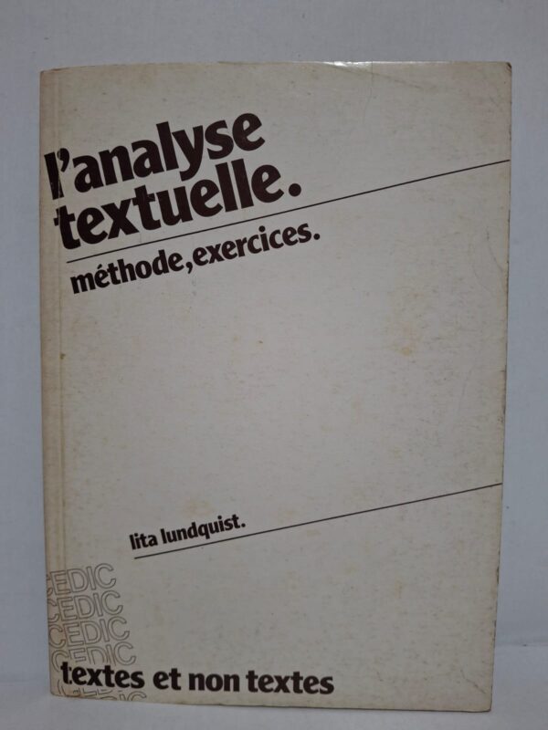 L'analyse textuelle. méthode, exercices. - Lita Lundquist