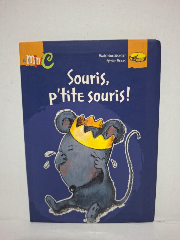 Souris, p'tite souris ! - Madeleine Mansiet et Estelle Meens