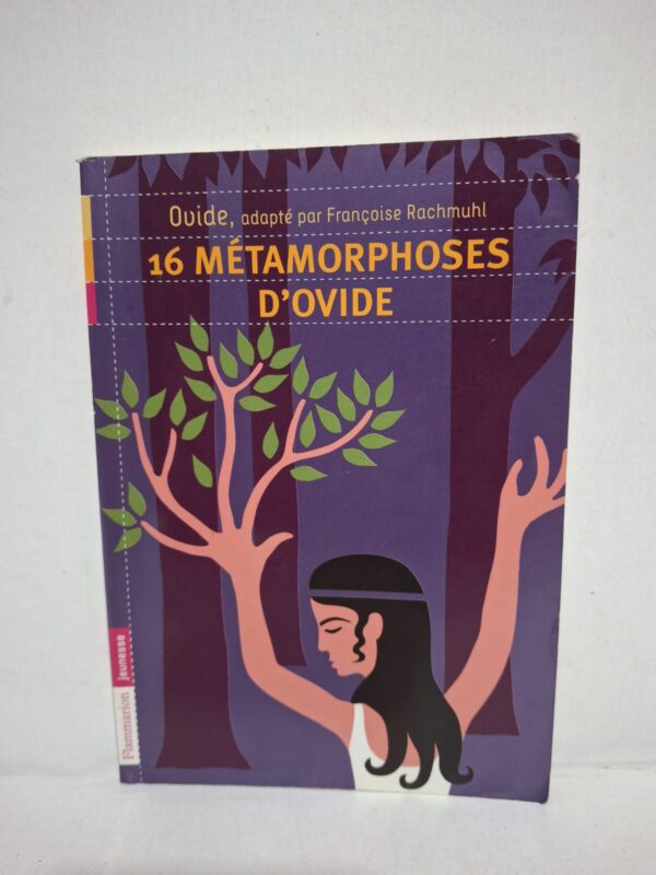 16 Métamorphoses d'Ovide - Ovide, adapté par Françoise Rachmuhl