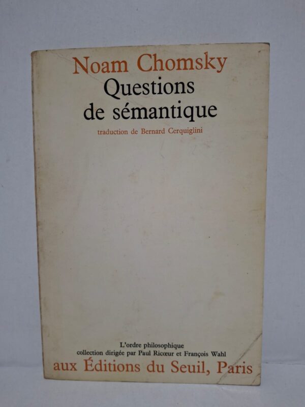 Questions de sémantique - Noam Chomsky (traduction de Bernard Cerquiglini)