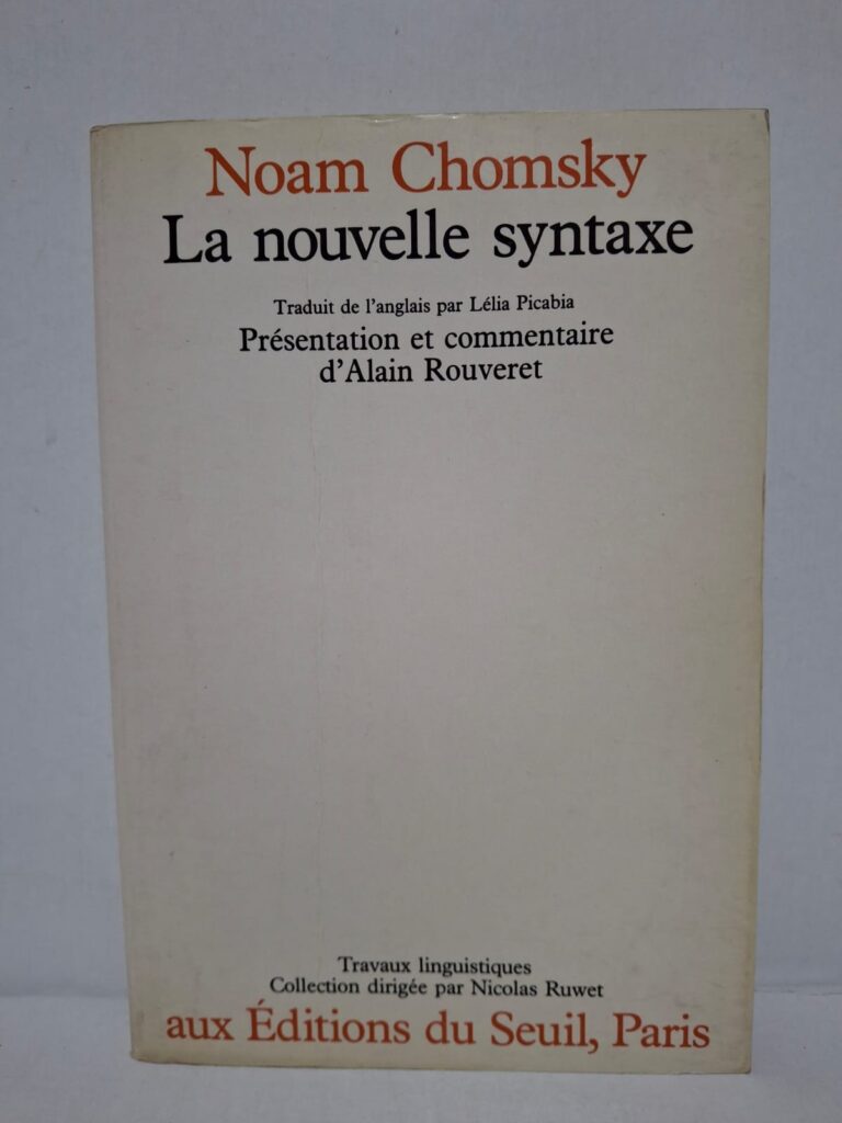 La nouvelle syntaxe - Noam Chomsky (traduit par Lélia Picabia, présentation d'Alain Rouveret)
