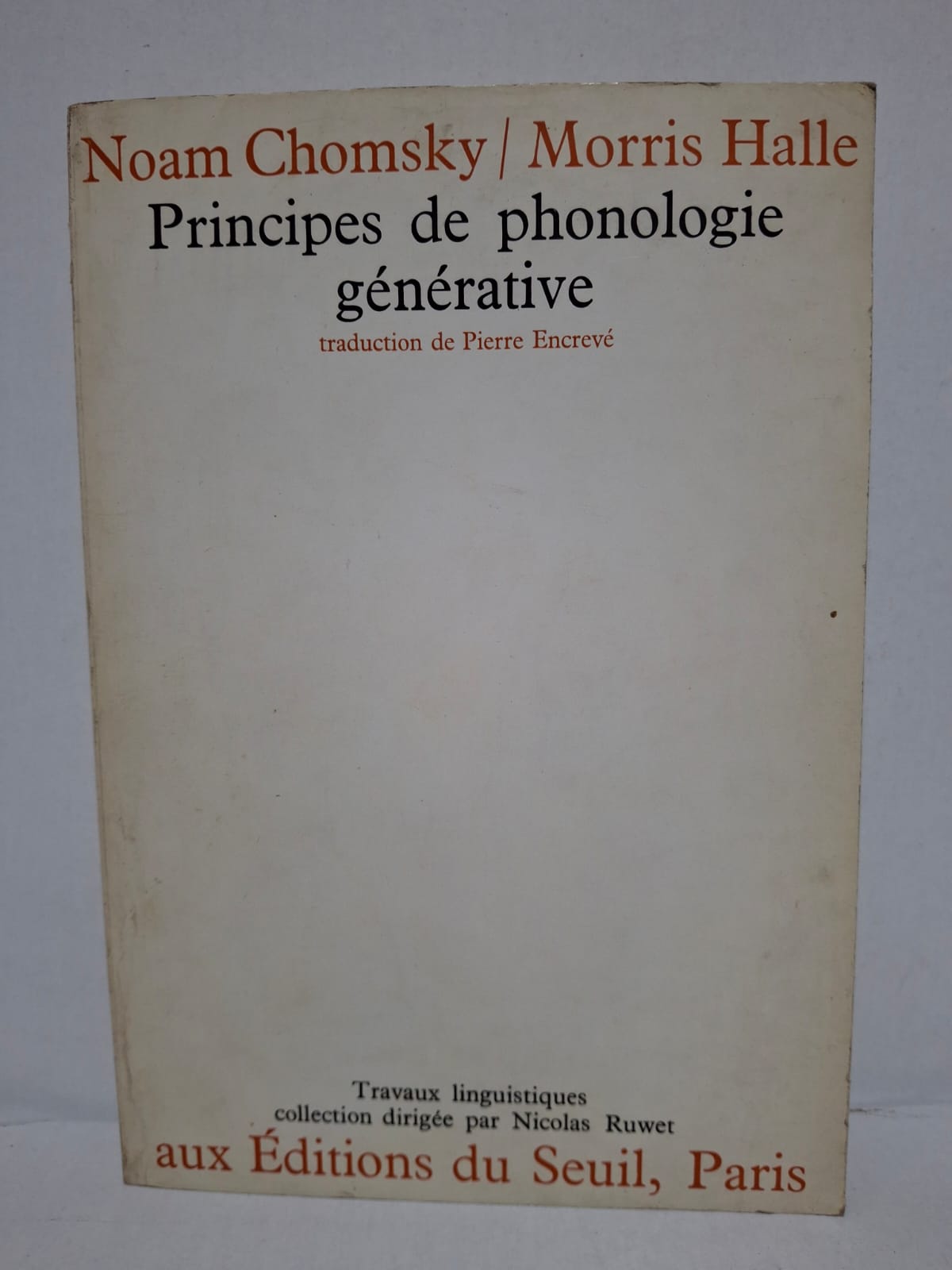 Principes de phonologie générative - Noam Chomsky / Morris Halle (traduction de Pierre Encrevé) Principes de phonologie générative - Noam Chomsky / Morris Halle (traduction de Pierre Encrevé)