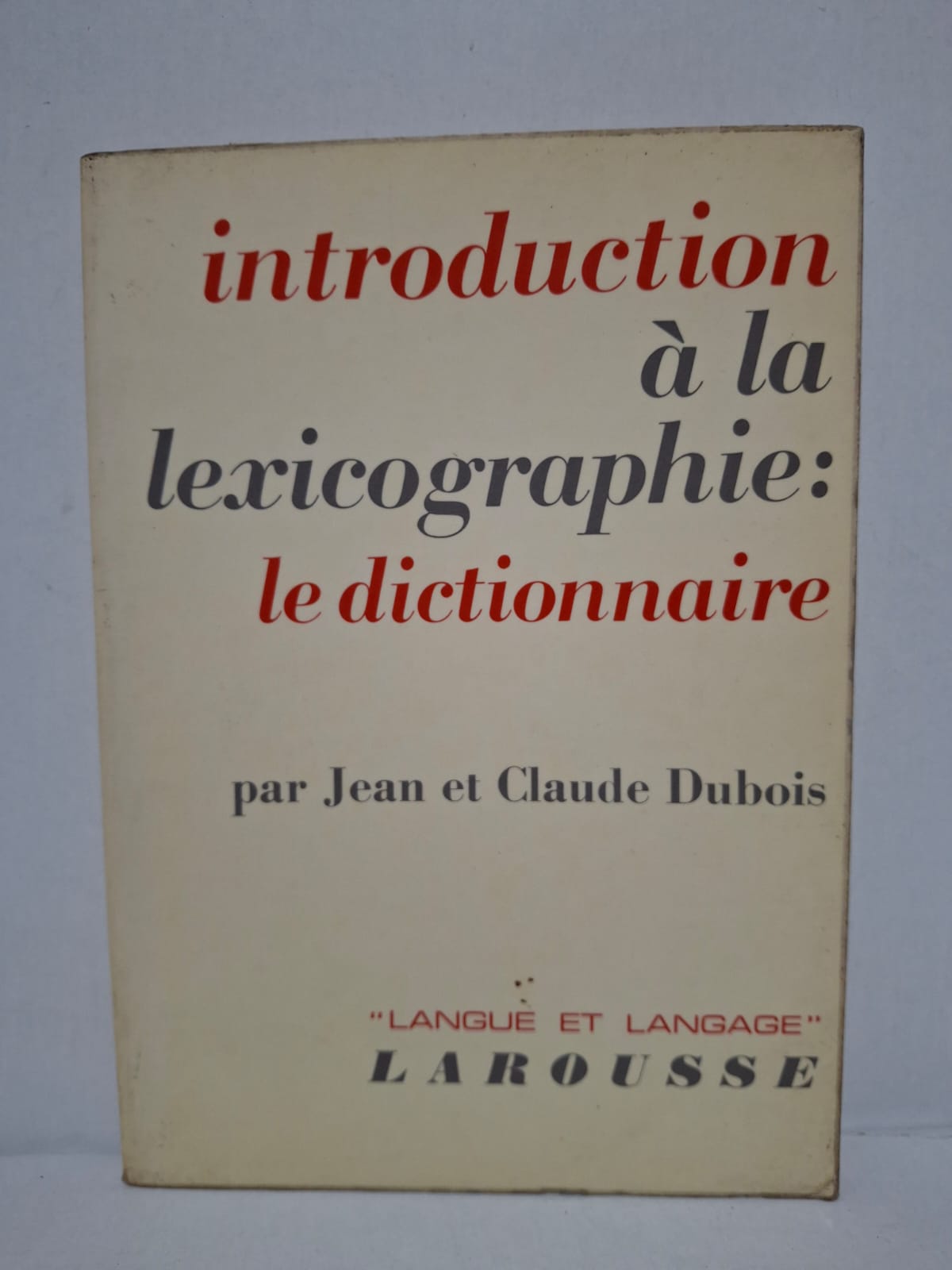 Introduction à la lexicographie : le dictionnaire - Jean et Claude Dubois Introduction à la lexicographie : le dictionnaire - Jean et Claude Dubois