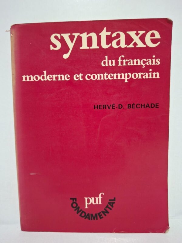 Syntaxe du français moderne et contemporain - Hervé-D. Béchade