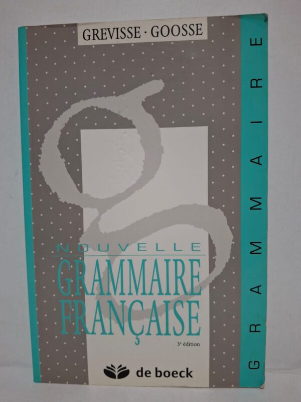 Nouvelle Grammaire Française (3e édition) - Maurice Grevisse, André Goosse