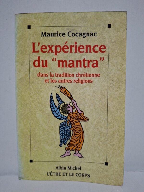 L'expérience du "mantra" dans la tradition chrétienne et les autres religions - Maurice Cocagnac