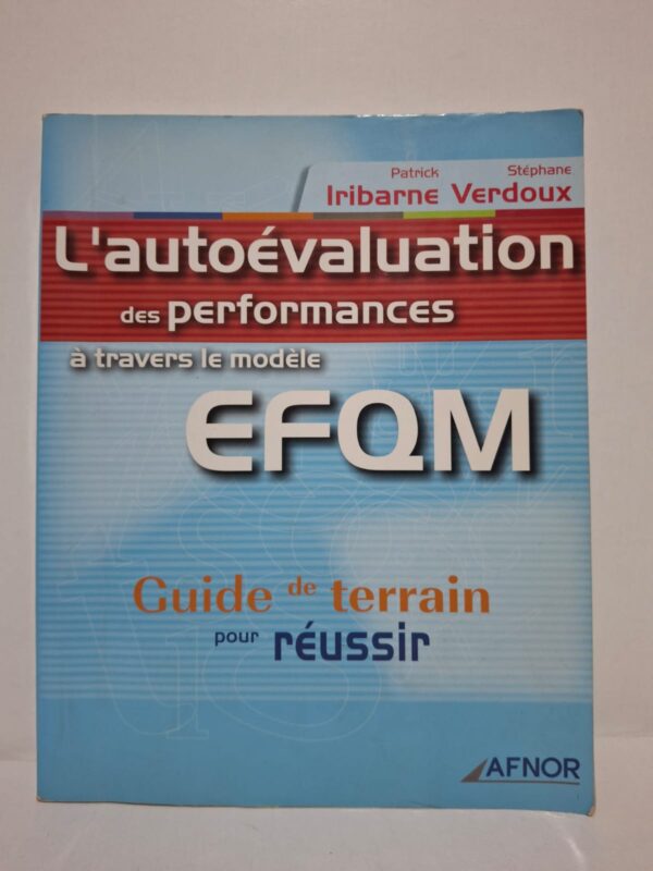 Cet ouvrage présente les principes du modèle EFQM (European Foundation for Quality Management) et son utilisation pour évaluer les performances d'une organisation. Les auteurs proposent une démarche concrète d'autoévaluation permettant d'identifier les points forts et les axes d'amélioration. De nombreux outils et conseils facilitent la mise en œuvre de l'excellence opérationnelle. Ce guide s'adresse aux dirigeants, responsables qualité et managers engagés dans une démarche de progrès continu.