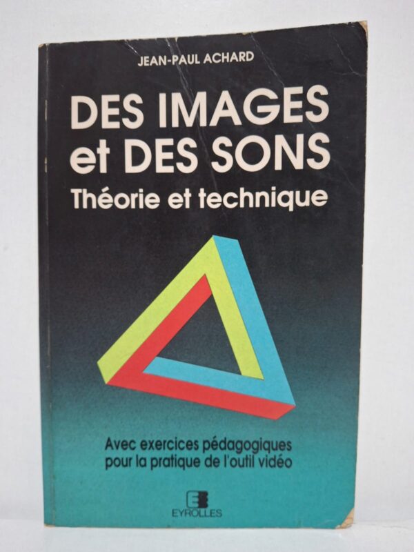 Des images et des sons : Théorie et technique - Jean-Paul Achard