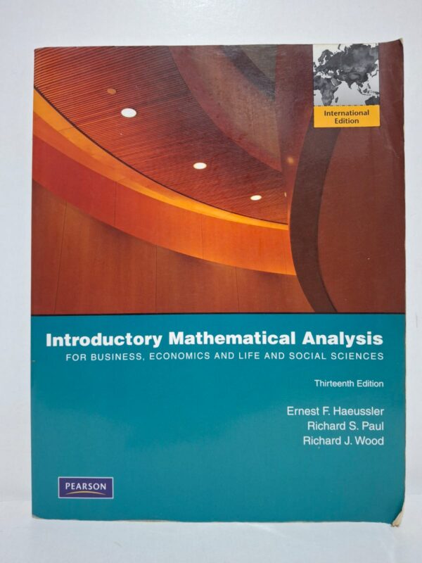 Introductory Mathematical Analysis for Business, Economics and Life and Social Sciences (Thirteenth Edition) - Ernest F. Haeussler / Richard S. Paul / Richard J. Wood