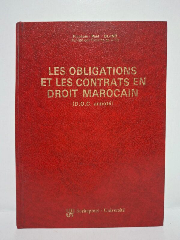Les obligations et les contrats en droit marocain (D.O.C. annoté) - François-Paul Blanc