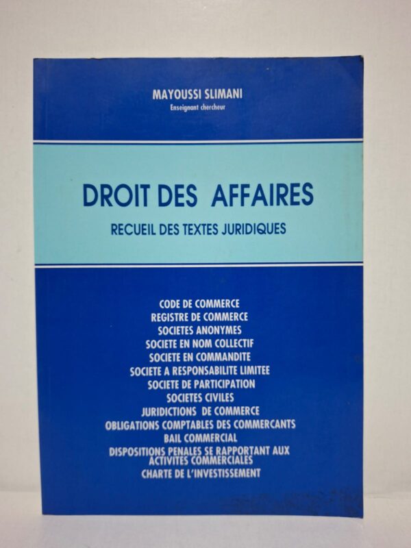 Droit des affaires : Recueil des textes juridiques - Mayoussi Slimani