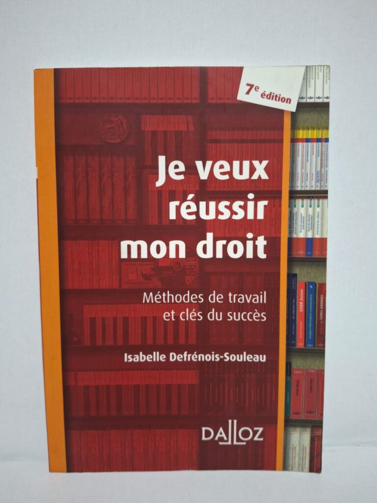 Je veux réussir mon droit : Méthodes de travail et clés du succès-Isabelle Defrénois-Souleau