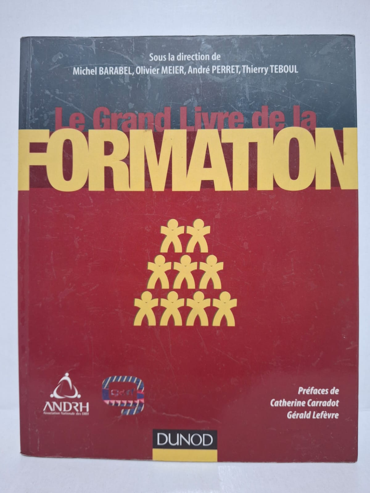 Le Grand Livre de la Formation-Michel Barabel, Olivier Meier, André Perret, Thierry Teboul Le Grand Livre de la Formation-Michel Barabel, Olivier Meier, André Perret, Thierry Teboul