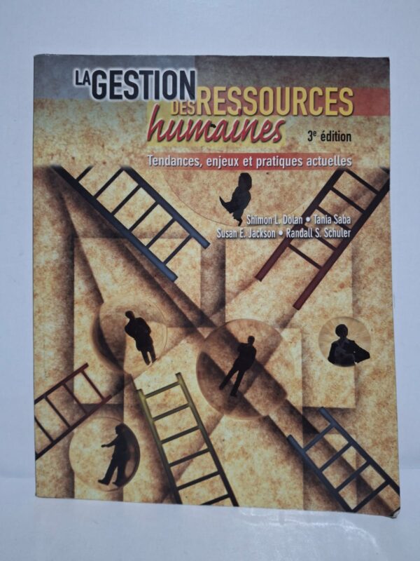 La gestion des ressources humaines : Tendances, enjeux et pratiques actuelles - Shimon L. Dolan, Tania Saba, Susan E. Jackson, Randall S. Schuler