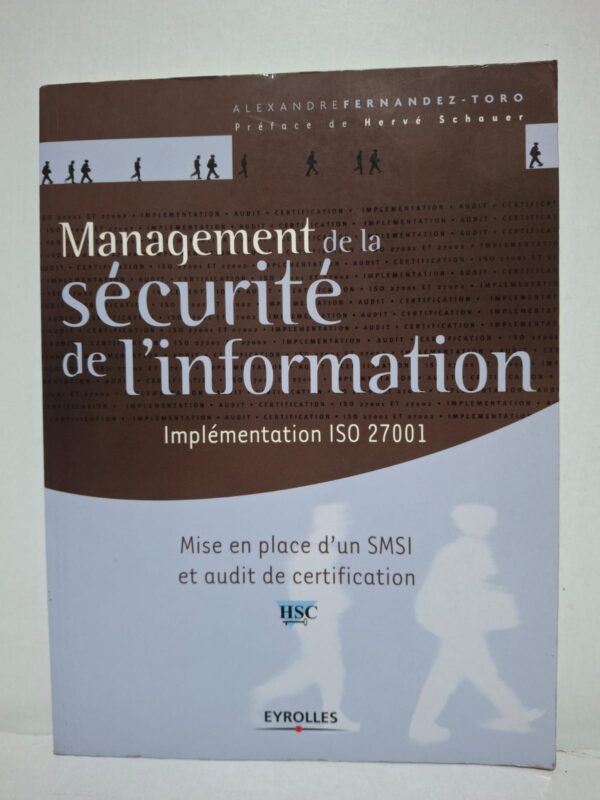 Management de la sécurité de l'information : Implémentation ISO 27001 - Alexandre Fernandez-Toro