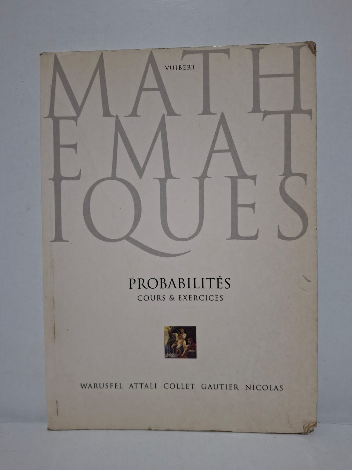 Mathématiques : Probabilités, cours & exercices TS - André Warusfel, Attali, Collet, Gautier, Nicolas Mathématiques : Probabilités, cours & exercices TS - André Warusfel, Attali, Collet, Gautier, Nicolas