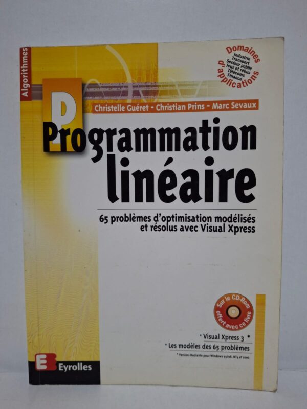 Programmation linéaire : 65 problèmes d'optimisation modélisés et résolus avec Visual Xpress - Christelle Guéret, Christian Prins, Marc Sevaux