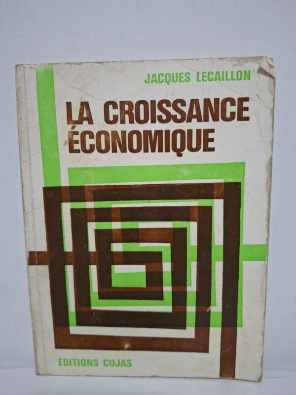 La croissance économique - Jacques Lecaillon