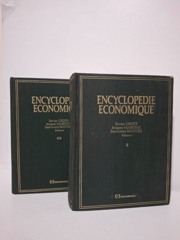 Encyclopédie économique (tome 1 et tome 2) - Xavier Greffe, Jacques Mairesse, Jean-Louis Reiffers