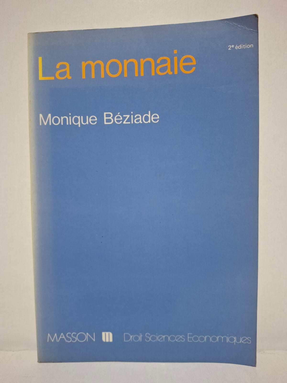 La monnaie (2e édition) - Monique Béziade La monnaie (2e édition) - Monique Béziade