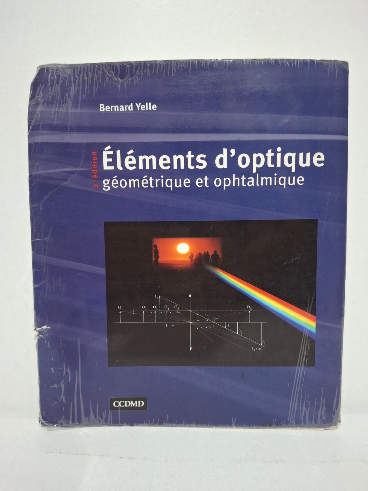 Éléments d'optique géométrique et ophtalmique (2e édition) - Bernard Yelle Éléments d'optique géométrique et ophtalmique (2e édition) - Bernard Yelle