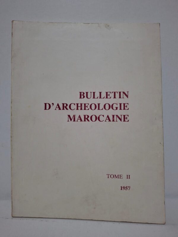 Ce deuxième volume du Bulletin d’Archéologie Marocaine présente des recherches et des découvertes réalisées sur différents sites historiques du Maroc. Les articles abordent l’archéologie préhistorique, antique et islamique à travers des études de terrain et des analyses spécialisées. L’ouvrage met en valeur les monuments, inscriptions, objets et vestiges qui témoignent de la richesse du patrimoine national. Il constitue une source documentaire importante pour les historiens, archéologues et chercheurs intéressés par l’histoire ancienne et médiévale du Maroc.