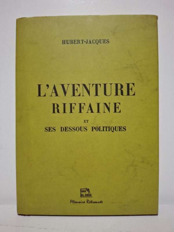 L'Aventure riffaine et ses dessous politiques - Hubert-Jacques