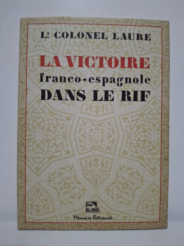 La Victoire franco-espagnole dans le RIF - Lt Colonel Laure