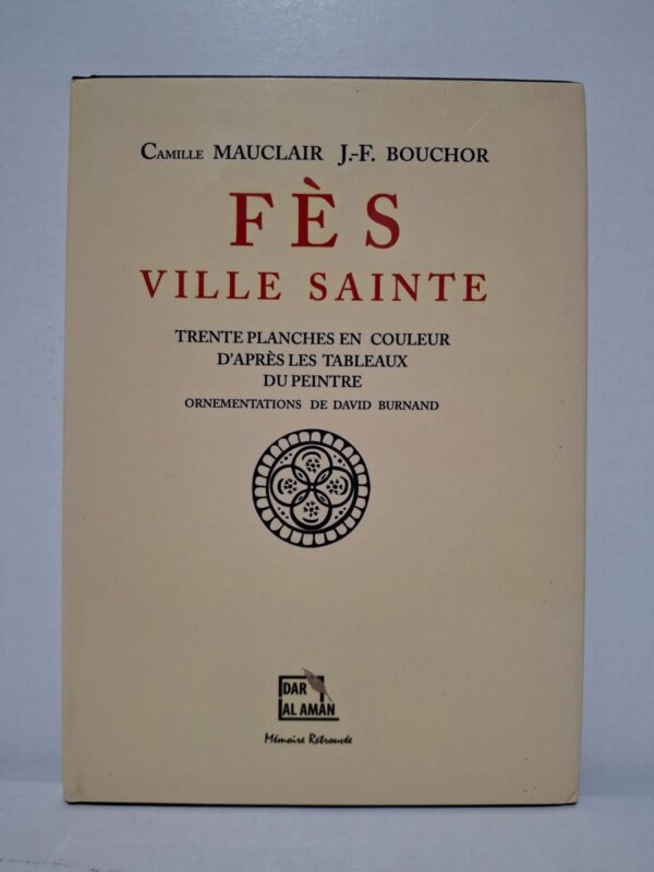 Fès ville sainte - Camille Mauclair et J.-F. Bouchor