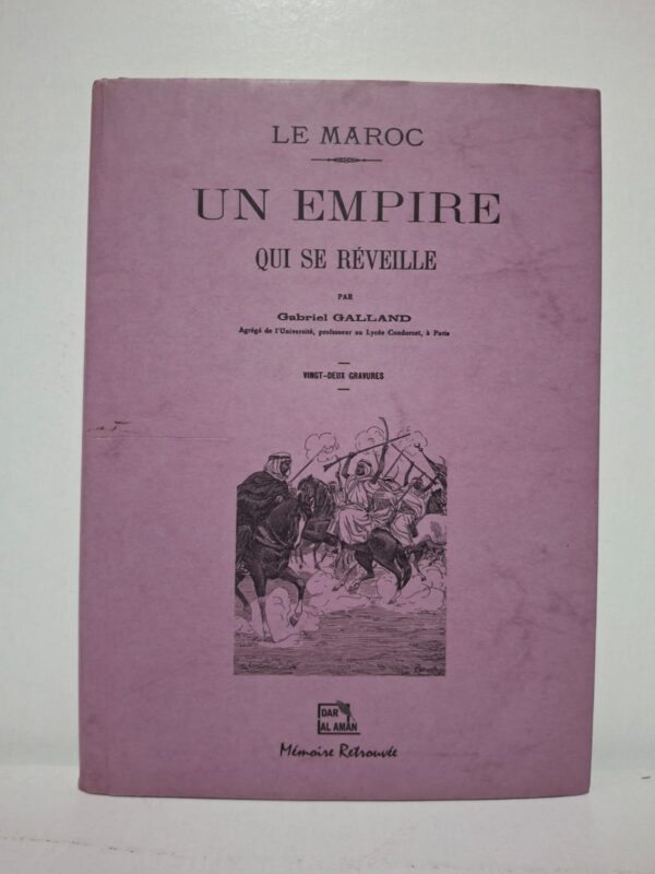 Le Maroc : Un empire qui se réveille - Gabriel Galland