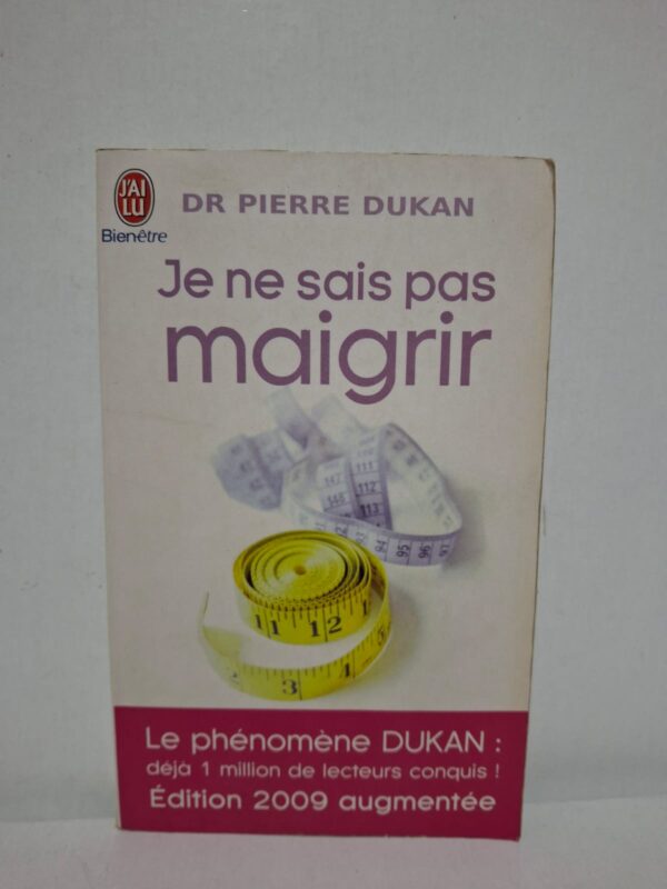 Je ne sais pas maigrir - Dr Pierre Dukan