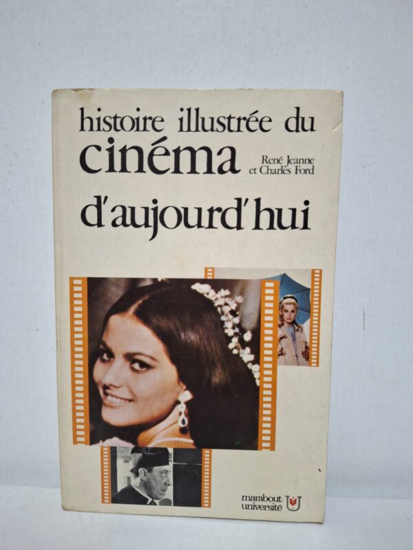 histoire illustrée du cinéma d'aujourd'hui - René Jeanne et Charles Ford
