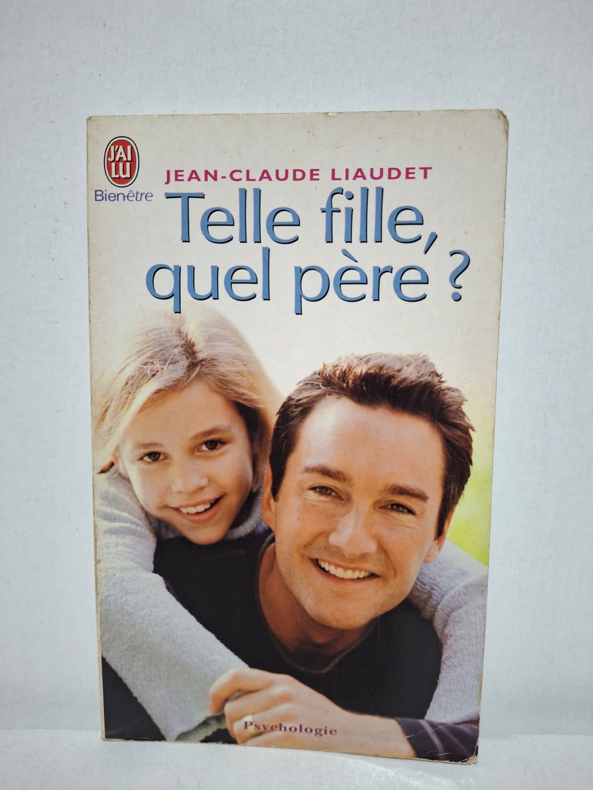 Telle fille, quel père ? - Jean-Claude Liaudet Telle fille, quel père ? - Jean-Claude Liaudet