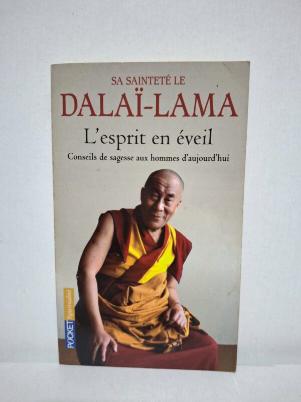 L'esprit en éveil : Conseils de sagesse aux hommes d'aujourd'hui - Sa Sainteté le Dalaï-Lama