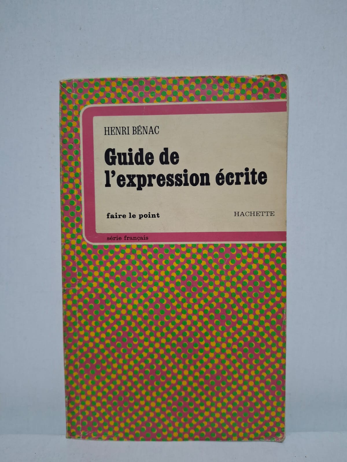 Guide de l'expression écrite - Henri Bénac Guide de l'expression écrite - Henri Bénac