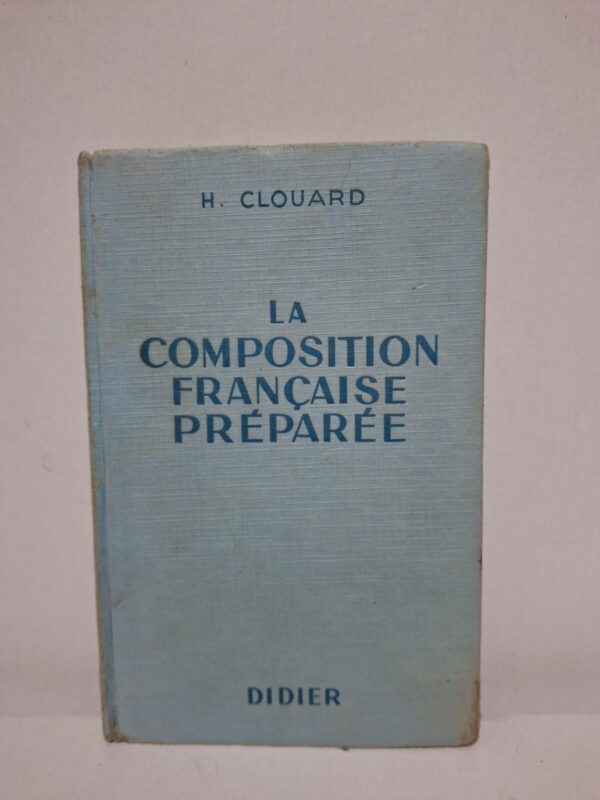 La composition française préparée - Henri Clouard